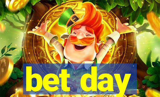 bet day